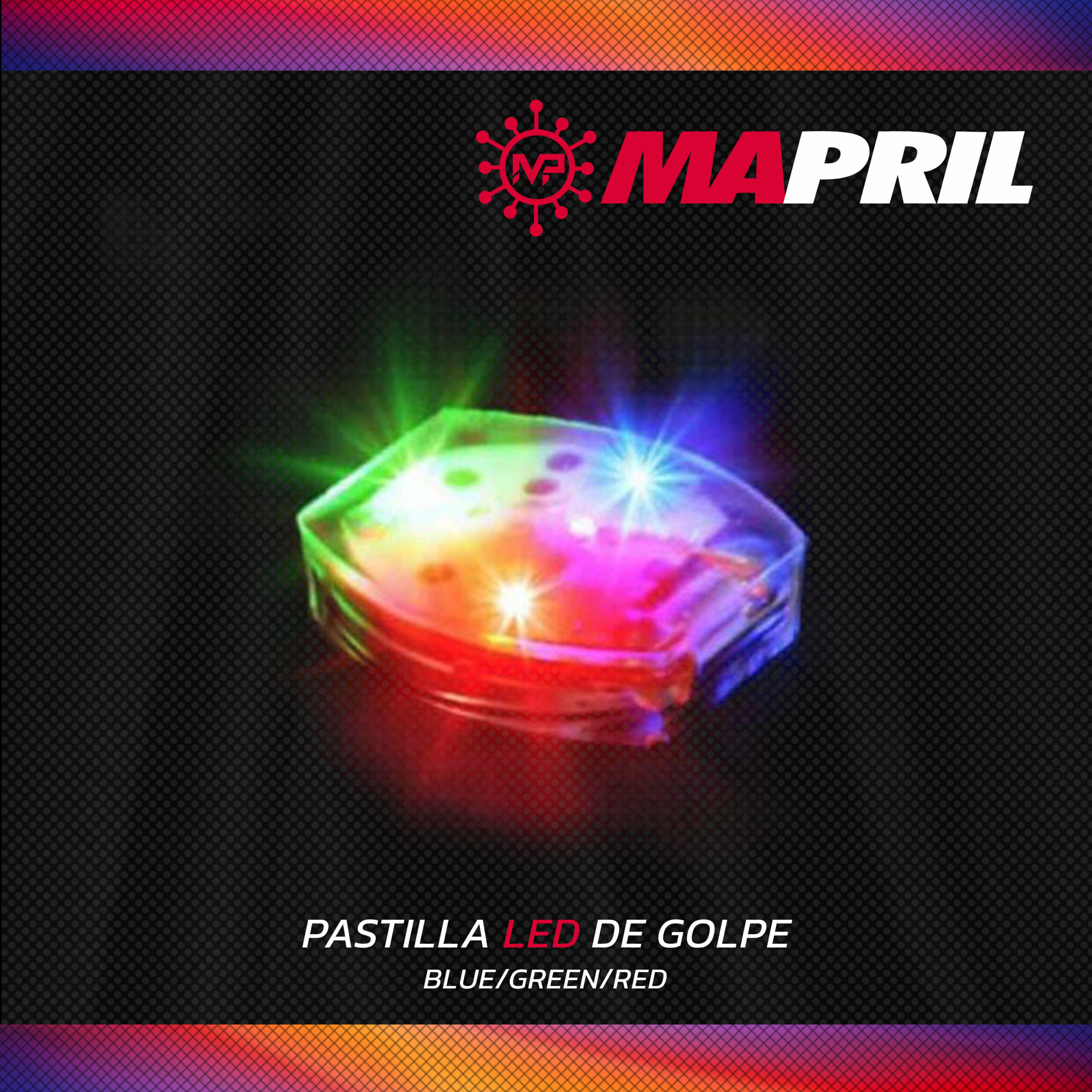 Pastilla LED de Golpe. Blue, Green, Red